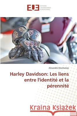 Harley Davidson: Les liens entre l'identité et la pérennité Deschamps, Alexandre 9783841726414