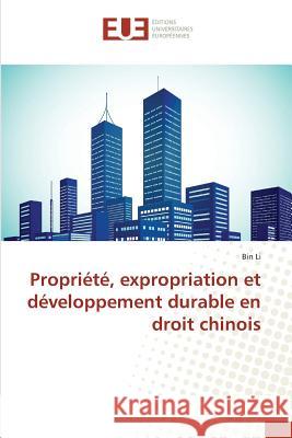 Propriété, expropriation et développement durable en droit chinois Li, Bin 9783841726476 Éditions universitaires européennes