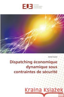 Dispatching économique dynamique sous contraintes de sécurité Ziane, Ismail 9783841726612