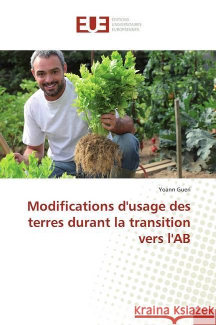 Modifications d'usage des terres durant la transition vers l'AB Gueri, Yoann 9783841726803