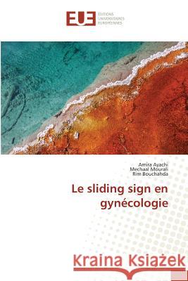 Le sliding sign en gynécologie Ayachi, Amira; Mourali, Mechaal; Bouchahda, Rim 9783841729071