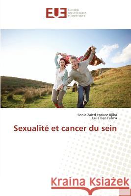 Sexualité et cancer du sein Zaied épouse Rjiba, Sonia; Ben Fatma, Leila 9783841729552