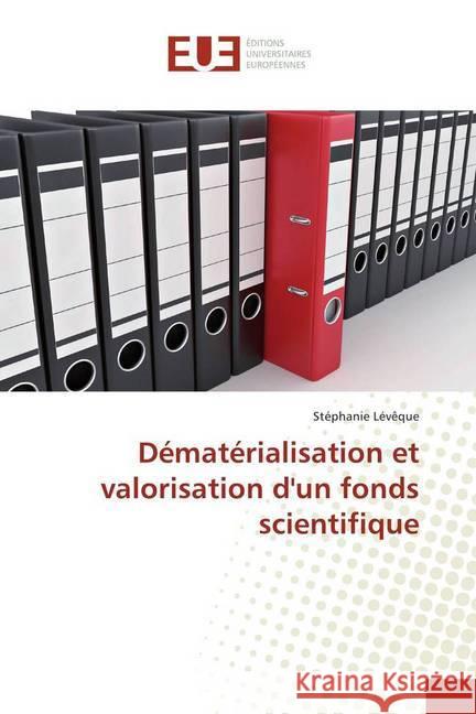 Dématérialisation et valorisation d'un fonds scientifique Lévêque, Stéphanie 9783841729583