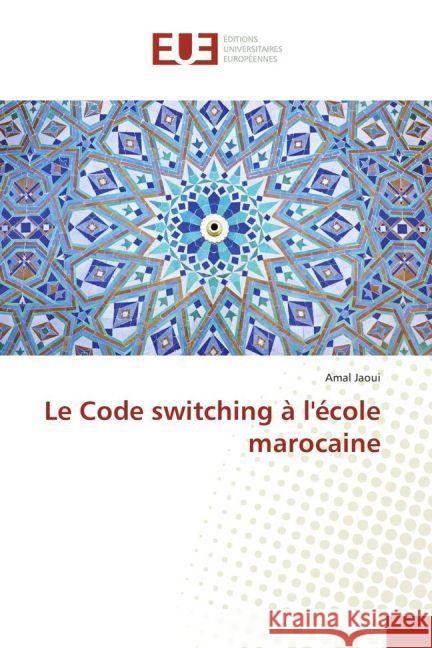 Le Code switching à l'école marocaine Jaoui, Amal 9783841730404