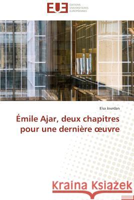 Émile Ajar, Deux Chapitres Pour Une Dernière Uvre Jourdan-E 9783841730572