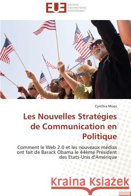 Les Nouvelles Stratégies de Communication En Politique Moos-C 9783841731432 Editions Universitaires Europeennes