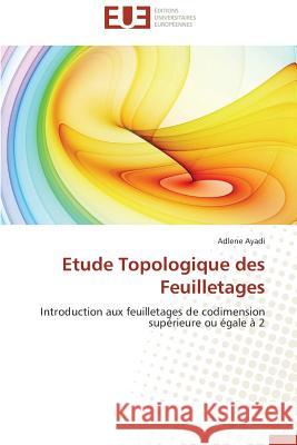 Etude Topologique Des Feuilletages Ayadi-A 9783841731470
