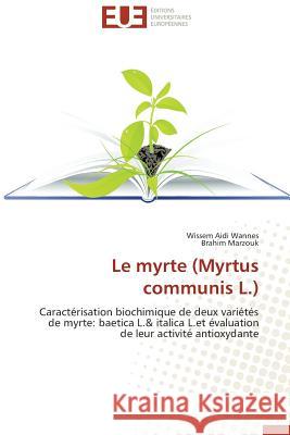 Le Myrte (Myrtus Communis L.) Aidi Wannes Wissem                       Marzouk Brahim 9783841731760