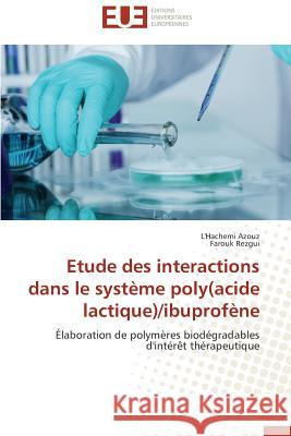 Etude Des Interactions Dans Le Système Poly(acide Lactique)/Ibuprofène Collectif 9783841732149