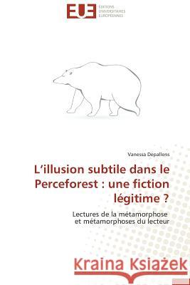 L Illusion Subtile Dans Le Perceforest: Une Fiction Légitime ? Depallens-V 9783841732996 Editions Universitaires Europeennes