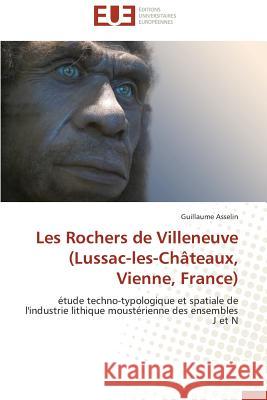 Les Rochers de Villeneuve (Lussac-Les-Châteaux, Vienne, France) Asselin-G 9783841733153