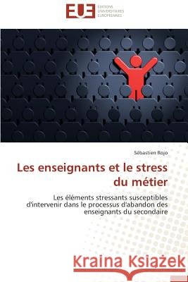 Les Enseignants Et Le Stress Du Métier Rojo-S 9783841733597