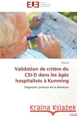 Validation de Critère Du Csi-D Dans Les Âgés Hospitalisés À Kunming XI-C 9783841733825 Editions Universitaires Europeennes