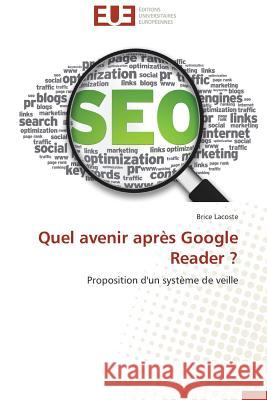 Quel avenir après Google Reader ? Lacoste, Brice 9783841733900