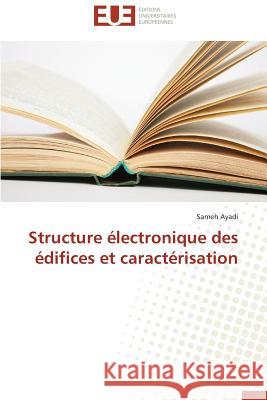 Structure électronique des édifices et caractérisation Ayadi Sameh 9783841734099