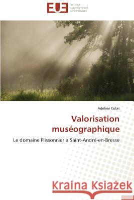 Valorisation Muséographique Culas-A 9783841734525 Editions Universitaires Europeennes