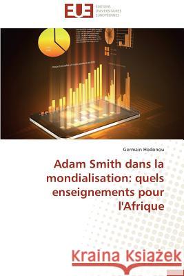 Adam Smith Dans La Mondialisation: Quels Enseignements Pour l'Afrique Hodonou-G 9783841734792 Editions Universitaires Europeennes