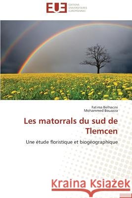 Les Matorrals Du Sud de Tlemcen Belhacini Fatima                         Bouazza Mohammed 9783841735379