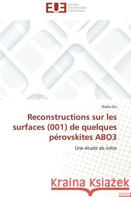 Reconstructions Sur Les Surfaces (001) de Quelques Pérovskites Abo3 Iles-N 9783841736451
