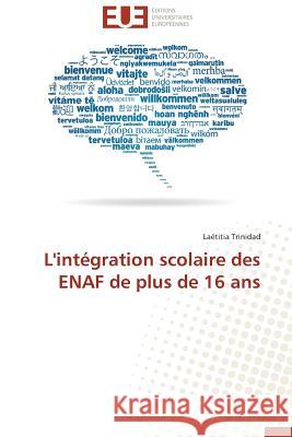 L'Intégration Scolaire Des Enaf de Plus de 16 ANS Trinidad-L 9783841737861 Editions Universitaires Europeennes