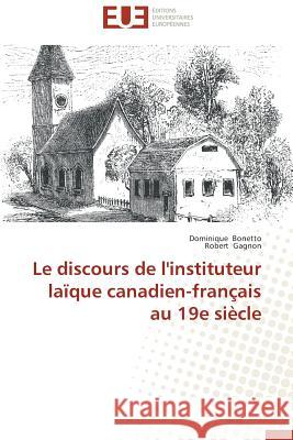 Le Discours de l'Instituteur Laïque Canadien-Français Au 19e Siècle Collectif 9783841738035 Editions Universitaires Europeennes