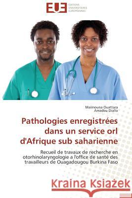Pathologies Enregistrées Dans Un Service Orl d'Afrique Sub Saharienne Collectif 9783841738509 Editions Universitaires Europeennes