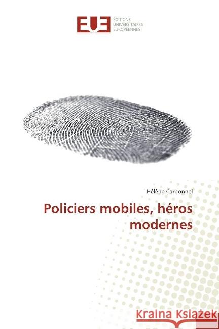 Policiers mobiles, héros modernes Carbonnel, Hélène 9783841738974