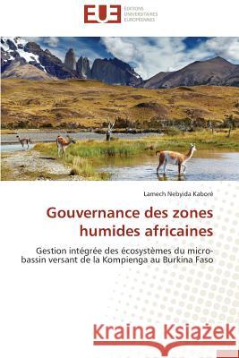 Gouvernance Des Zones Humides Africaines Kabore Lamech Nebyida 9783841739001 Editions Universitaires Europeennes