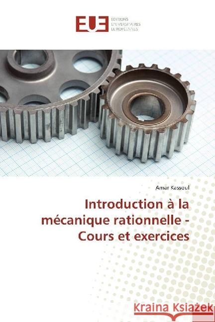 Introduction à la mécanique rationnelle - Cours et exercices Kassoul, Amar 9783841739599