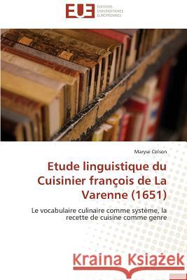 Etude Linguistique Du Cuisinier François de la Varenne (1651) Colson-M 9783841739759