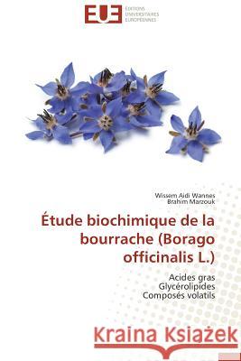 Étude Biochimique de la Bourrache (Borago Officinalis L.) Collectif 9783841739827 Editions Universitaires Europeennes