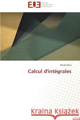Calcul d'Intégrales Kessi-A 9783841740427 Editions Universitaires Europeennes