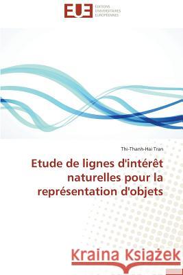 Etude de Lignes d'Intérèt Naturelles Pour La Représentation d'Objets Tran-T 9783841740786