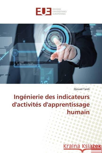 Ingénierie des indicateurs d'activités d'apprentissage humain Tarek, Djouad 9783841741219 Éditions universitaires européennes