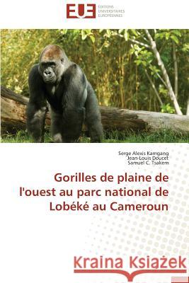 Gorilles de Plaine de l'Ouest Au Parc National de Lobéké Au Cameroun Collectif 9783841741530