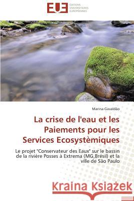 La Crise de l'Eau Et Les Paiements Pour Les Services Ecosystèmiques Gavaldao-M 9783841741622 Editions Universitaires Europeennes