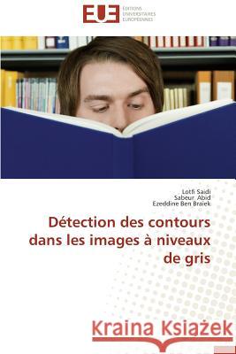 Détection Des Contours Dans Les Images À Niveaux de Gris Collectif 9783841741837 Editions Universitaires Europeennes