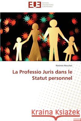 La Professio Juris Dans Le Statut Personnel Houchet-N 9783841743329 Editions Universitaires Europeennes