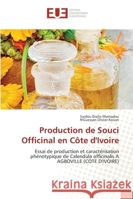 Production de Souci Officinal en Côte d'Ivoire Saidou Diallo Mamadou, N'Guessan Olivier Konan 9783841743480 Editions Universitaires Europeennes