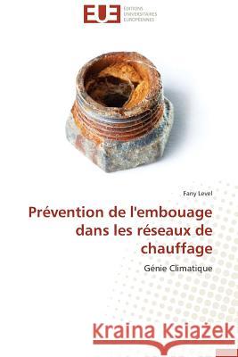 Prévention de l'Embouage Dans Les Réseaux de Chauffage Level-F 9783841743770 Editions Universitaires Europeennes
