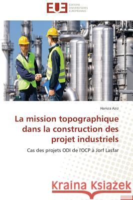 La Mission Topographique Dans La Construction Des Projet Industriels Aziz-H 9783841744203 Editions Universitaires Europeennes