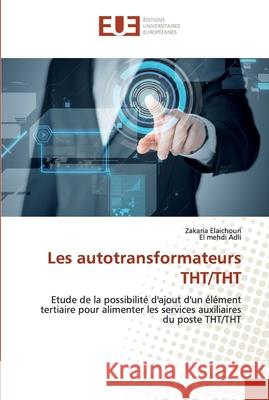 Les autotransformateurs THT/THT Elaichouri, Zakaria 9783841744272 Éditions universitaires européennes