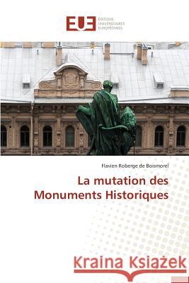 La mutation des monuments historiques de Boismorel-F 9783841744357 Editions Universitaires Europeennes