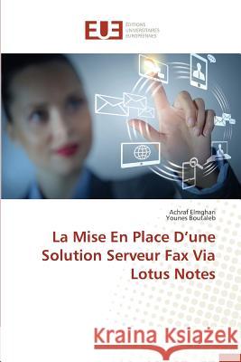 La Mise En Place D Une Solution Serveur Fax Via Lotus Notes Collectif 9783841744524 Editions Universitaires Europeennes