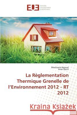 La Règlementation Thermique Grenelle de L Environnement 2012 - Rt 2012 Collectif 9783841744586 Editions Universitaires Europeennes