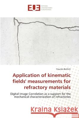 Application of kinematic fields' measurements for refractory materials Belrhiti, Younès 9783841744692 Éditions universitaires européennes