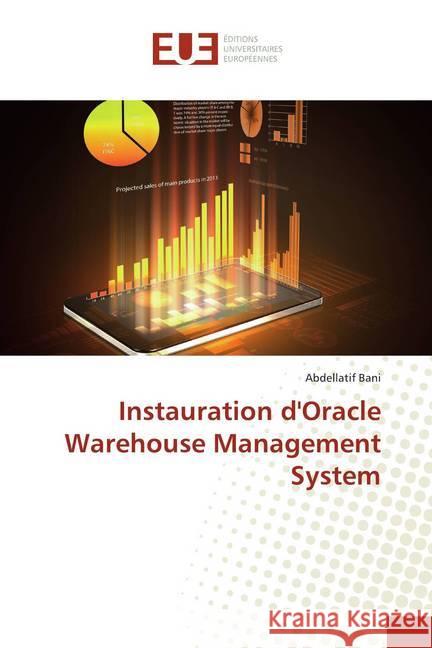 Instauration d'Oracle Warehouse Management System Bani, Abdellatif 9783841744739 Éditions universitaires européennes