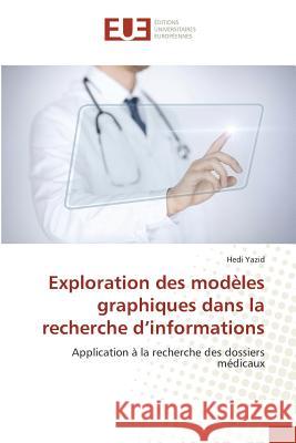 Exploration Des Modèles Graphiques Dans La Recherche D Informations Yazid-H 9783841745118