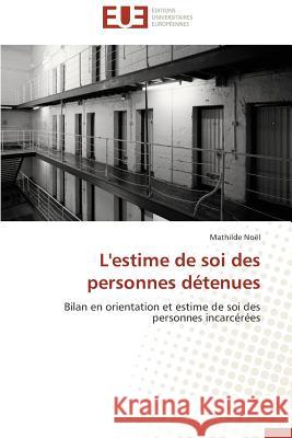 L'Estime de Soi Des Personnes Détenues Noel-M 9783841745309