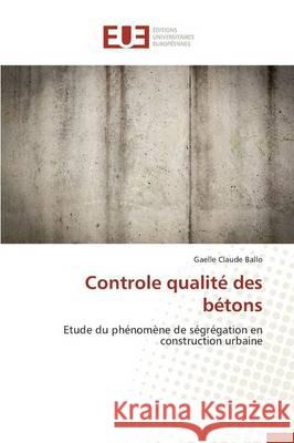 Controle Qualité Des Bétons Ballo-G 9783841745521